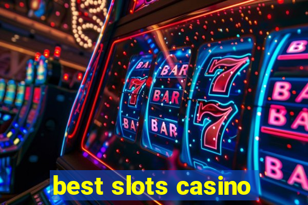 best slots casino