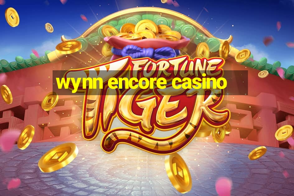 wynn encore casino