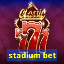 stadium bet