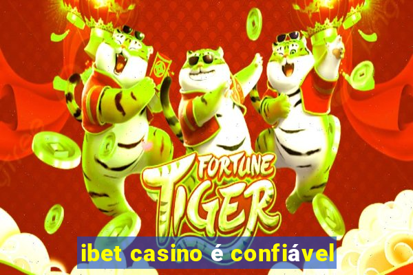 ibet casino é confiável