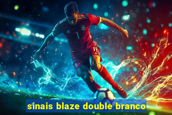 sinais blaze double branco