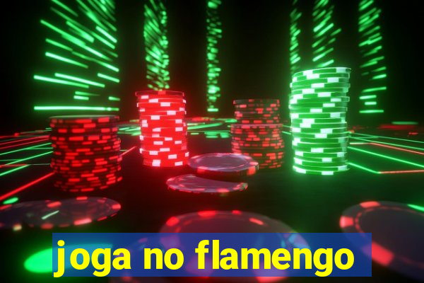 joga no flamengo