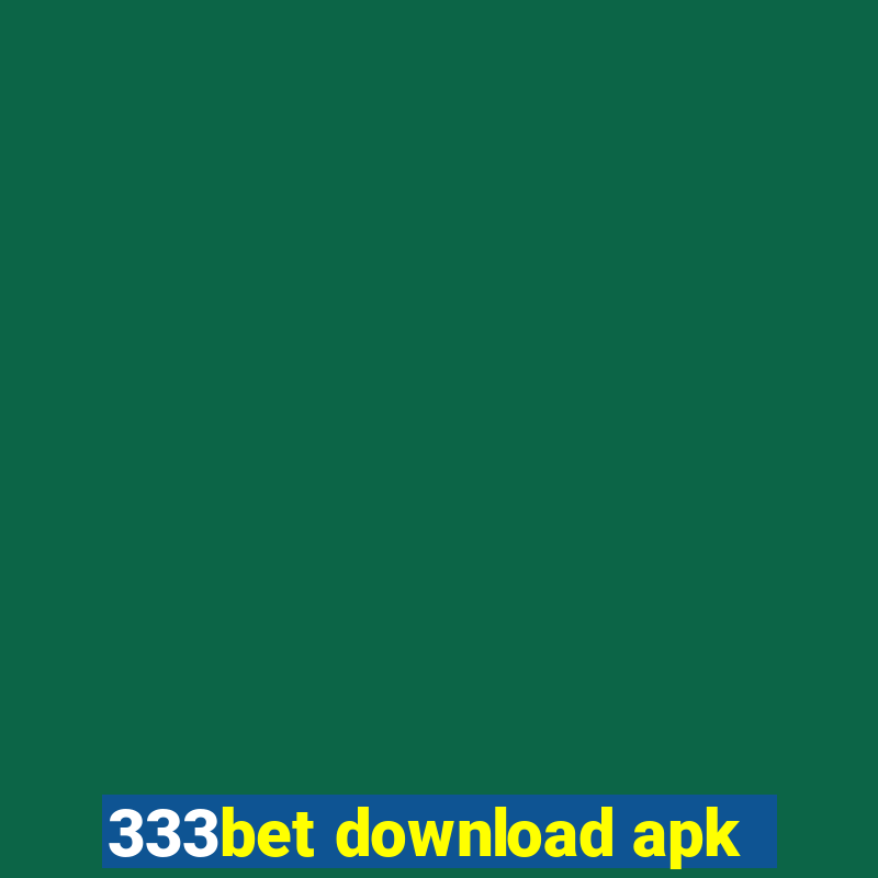 333bet download apk