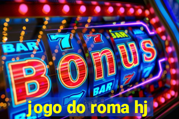 jogo do roma hj