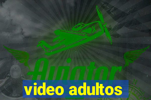 video adultos