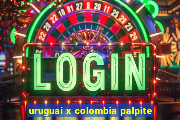 uruguai x colombia palpite