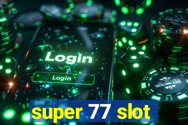 super 77 slot