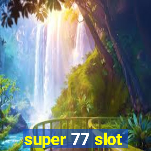 super 77 slot