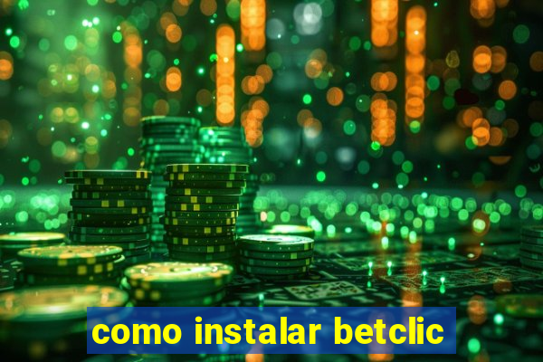 como instalar betclic