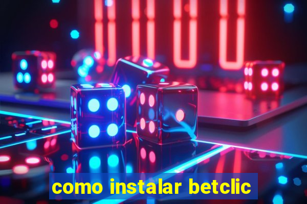 como instalar betclic