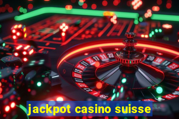 jackpot casino suisse