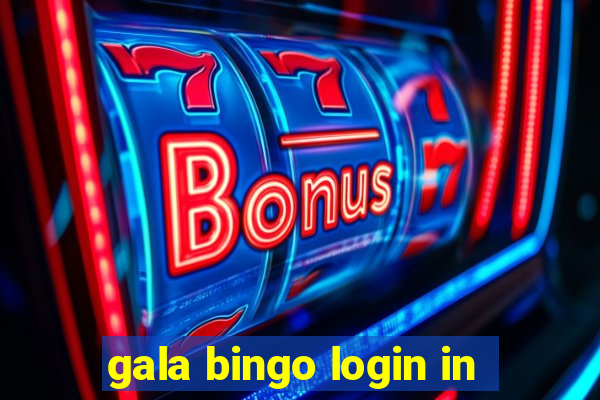 gala bingo login in