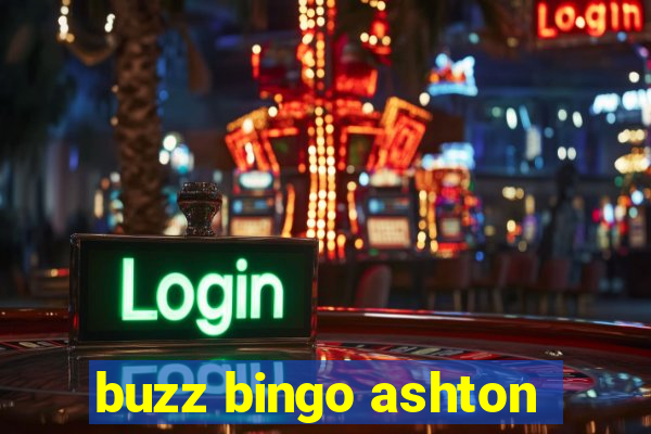 buzz bingo ashton