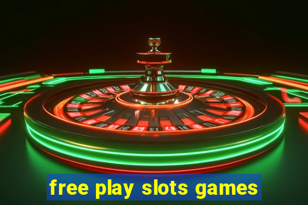 free play slots games