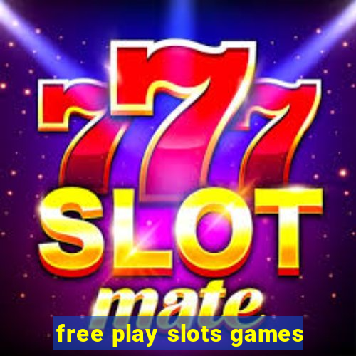 free play slots games