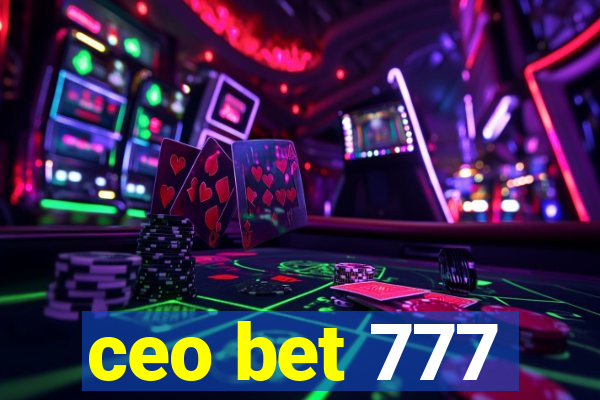 ceo bet 777