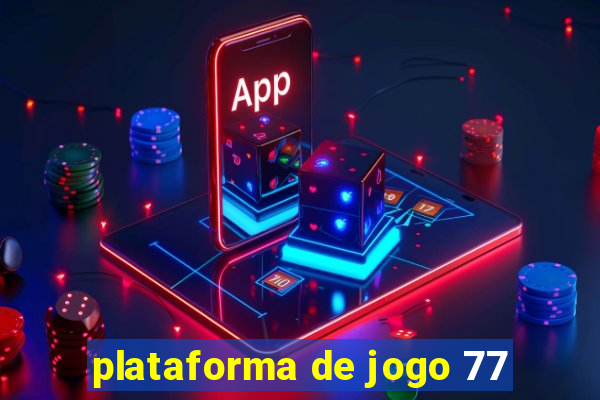 plataforma de jogo 77