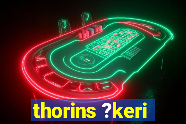 thorins ?keri