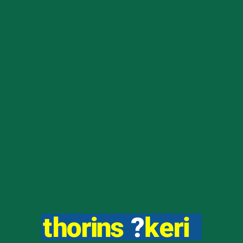 thorins ?keri