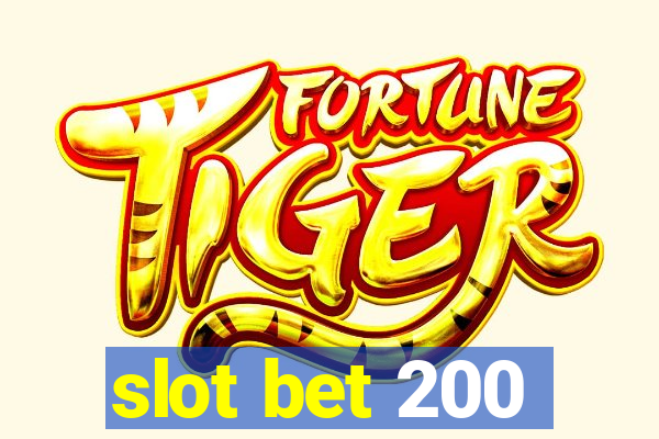 slot bet 200