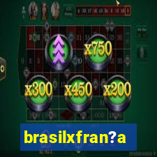 brasilxfran?a