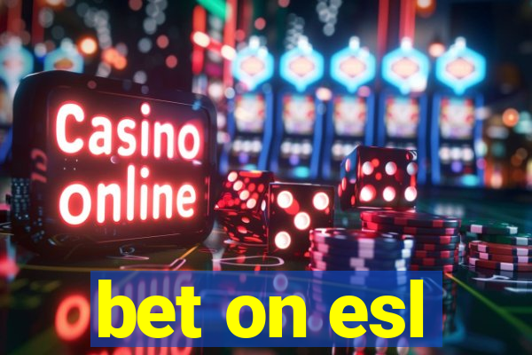 bet on esl