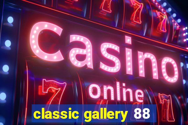 classic gallery 88