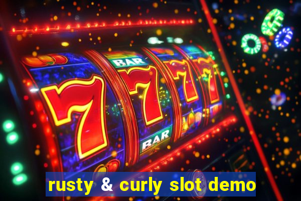 rusty & curly slot demo