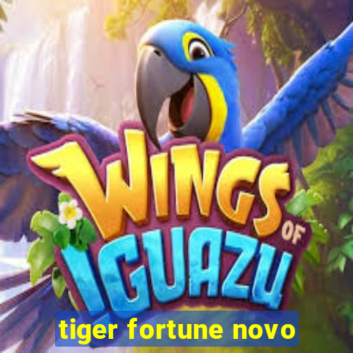 tiger fortune novo