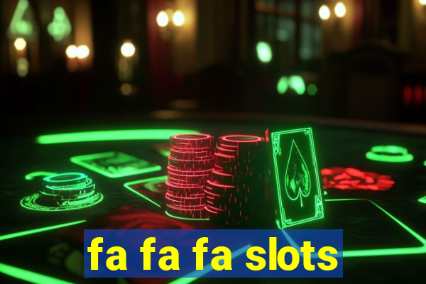 fa fa fa slots