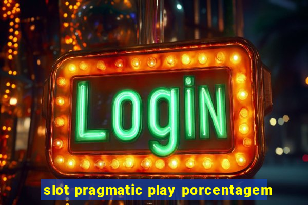 slot pragmatic play porcentagem