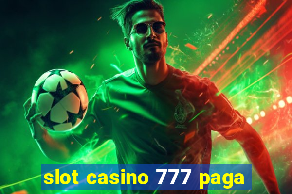 slot casino 777 paga