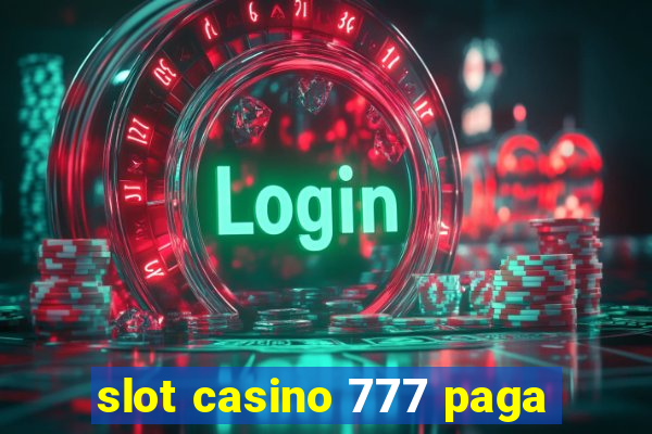 slot casino 777 paga