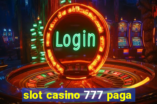 slot casino 777 paga