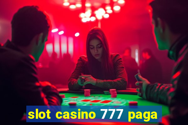 slot casino 777 paga