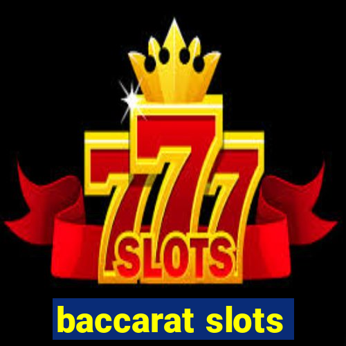 baccarat slots