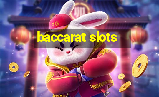 baccarat slots