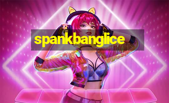 spankbanglice