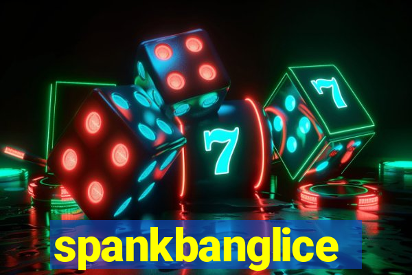 spankbanglice