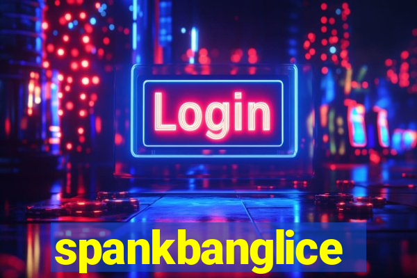 spankbanglice