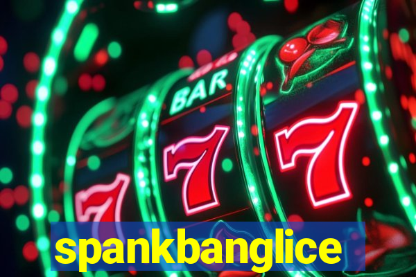 spankbanglice