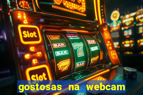 gostosas na webcam ao vivo