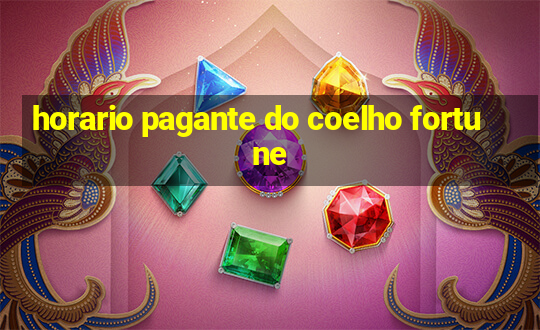 horario pagante do coelho fortune