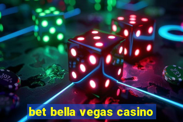 bet bella vegas casino