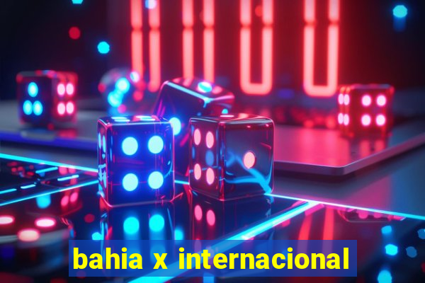 bahia x internacional