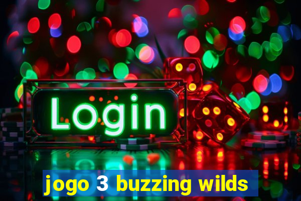 jogo 3 buzzing wilds