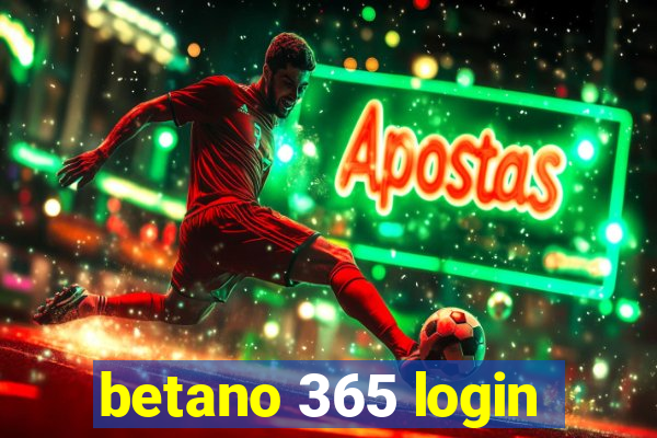 betano 365 login