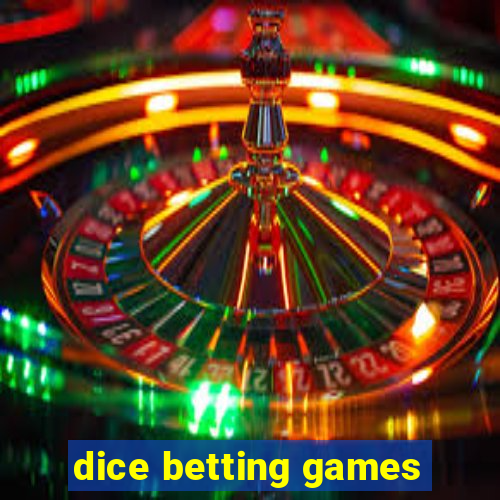 dice betting games