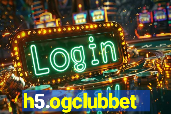 h5.ogclubbet