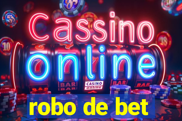 robo de bet